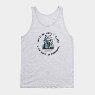 you dont have to carry a sword to be powerful Tank Top